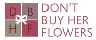 Don't Buy Her Flowers Logo