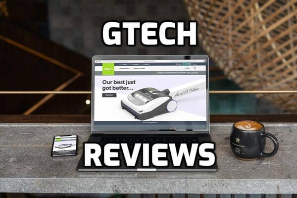 Gtech Reviews
