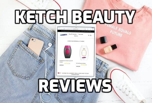 Ketch Beauty Review