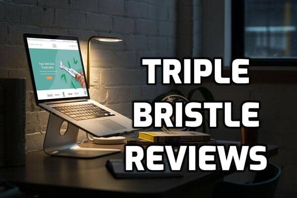 Triple Bristle Review